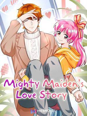 Mighty Maiden's Love Story