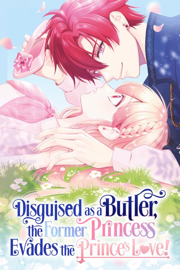 Disguised as a Butler the Former Princess Evades the Prince’s Love!